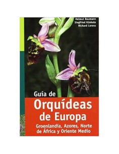 GUÍA DE ORQUÍDEAS DE EUROPA Groenlandia, Azores, Norte de África y Oriente Medio